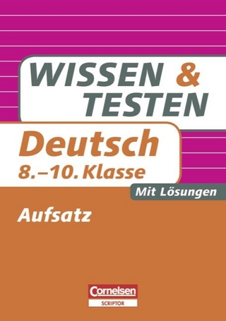 Wissen und Testen - Deutsch / 8.-10. Schuljahr - Aufsatz