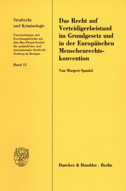 Das Recht auf Verteidigerbeistand im Grundgesetz und in der Europ&auml;ischen Menschenrechtskonvention. - Margret Spaniol