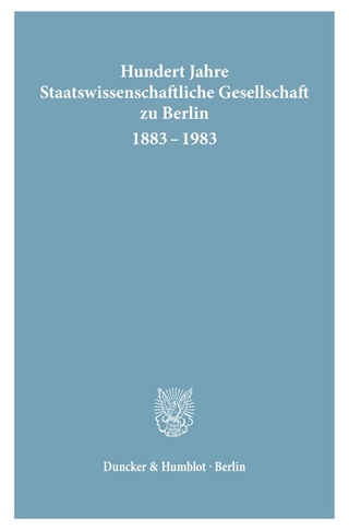 Hundert Jahre Staatswissenschaftliche Gesellschaft zu Berlin 1883 - 1983.