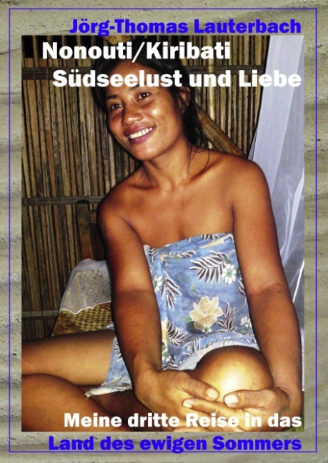 Nonouti/Kiribati - S&uuml;dseelust und Liebe