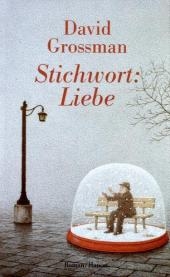 Stichwort: Liebe - David Grossman