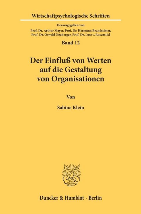 Der Einflu&szlig; von Werten auf die Gestaltung von Organisationen. - Sabine Klein