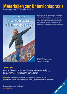 Materialien zur Unterrichtspraxis - Karsten Stollwerck: Mia, Meik und die Mauerspechte