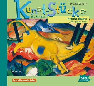 Kunst-Stücke für Kinder. Franz Marc. Die gelbe Kuh