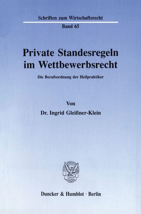 Private Standesregeln im Wettbewerbsrecht. - Ingrid Glei&szlig;ner-Klein