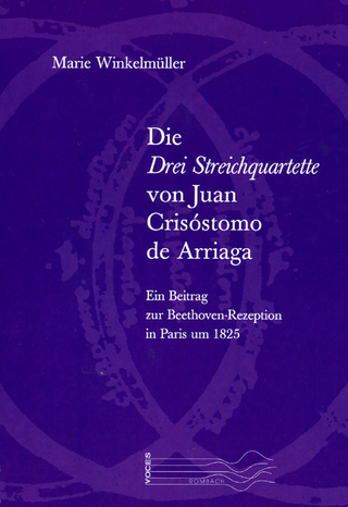 Die drei Streichquartette von Juan Crisóstomo de Arriaga
