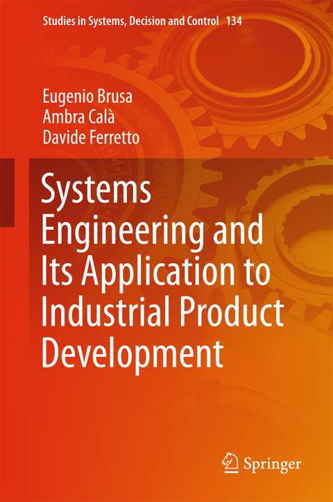 Systems Engineering and Its Application to Industrial Product Development - Eugenio Brusa, Ambra Cal&agrave;, Davide Ferretto