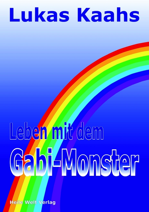 Leben mit dem Gabi-Monster - Lukas Kaahs