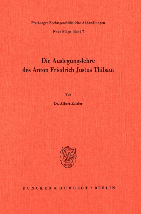 Die Auslegungslehre des Anton Friedrich Justus Thibaut. - Albert Kitzler