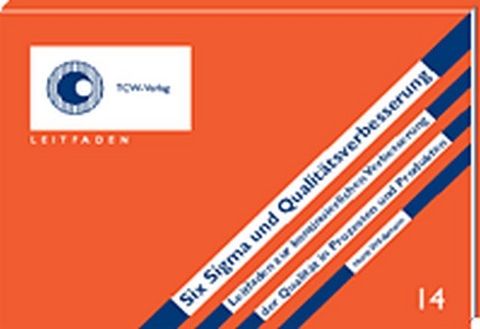 Six Sigma und Qualit&auml;tsverbesserung - Horst Wildemann