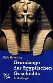 Grundz&uuml;ge der &auml;gyptischen Geschichte - Erik Hornung