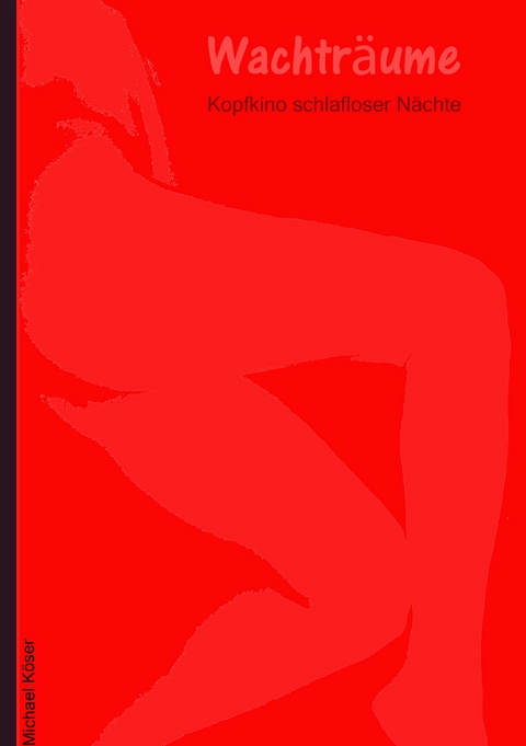 Wachtr&auml;ume - Michael K&ouml;ser