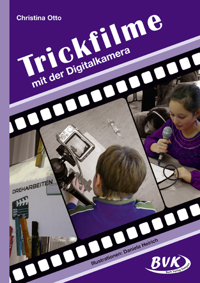 Trickfilme mit der Digitalkamera - Christina Otto