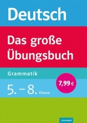 Deutsch - Das gro&szlig;e &Uuml;bungsbuch Grammatik