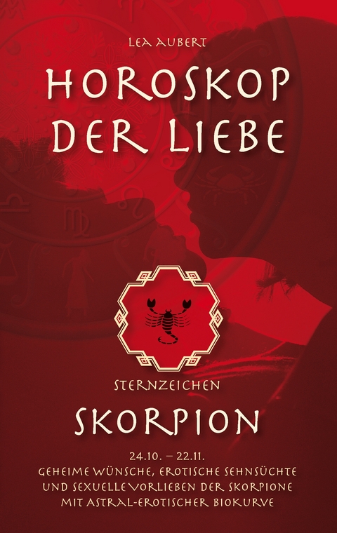 Horoskop der Liebe &ndash; Sternzeichen Skorpion - Lea Aubert