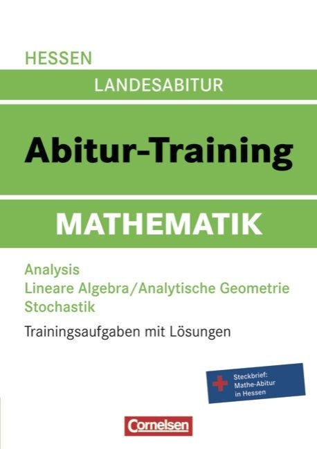 Abitur-Training Mathematik - Hessen / Arbeitsbuch mit Trainingsaufgaben und L&ouml;sungen - Gilbert Greefrath, Andreas Lehr, Katrin Lehr, Barbara Weber, Petra Woithe, Roland Zerpies