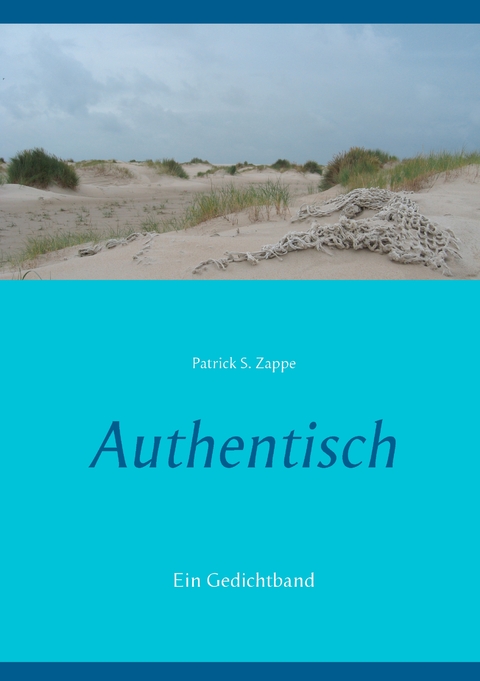 Authentisch - Patrick S. Zappe