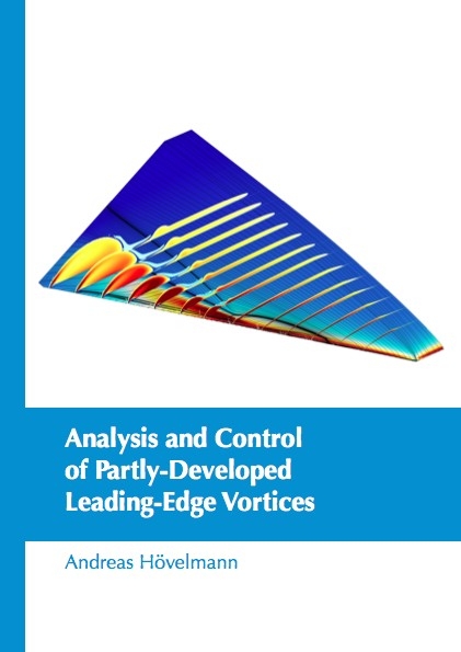 Analysis and Control of Partly-Developed Leading-Edge Vortices - Andreas Hövelmann
