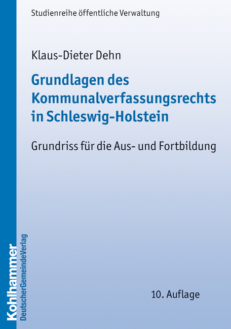 Grundlagen des Kommunalverfassungsrechts in Schleswig-Holstein - Klaus-Dieter Dehn