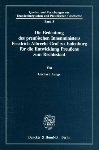 Die Bedeutung des preußischen Innenministers Friedrich Albrecht Graf zu Eulenburg für die Entwicklung Preußens zum Rechtsstaat.