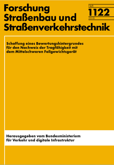 Schaffung eines Bewertungshintergrundes f&uuml;r den Nachweis der Tragf&auml;higkeit mit dem Mittelschweren Fallgewichtsger&auml;t - Gerhard Br&auml;u, Stefan Vogt