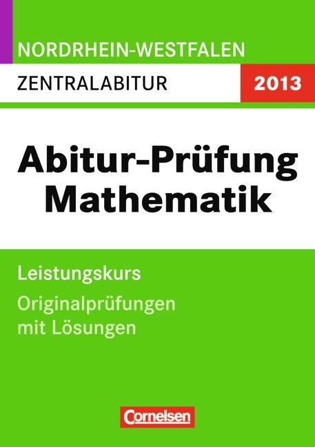Abitur-Originalpr&uuml;fungen Mathematik - Nordrhein-Westfalen 2011 / Zentralabitur - Leistungskurs - Marc Brode, Christoph Trappe