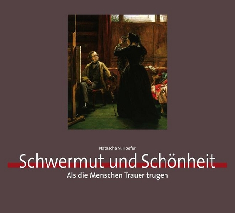 Schwermut und Sch&ouml;nheit - Natascha N Hoefer