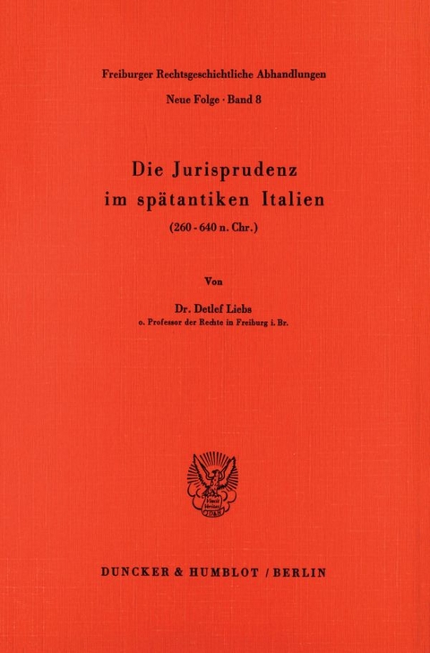 Die Jurisprudenz im sp&auml;tantiken Italien. - Detlef Liebs