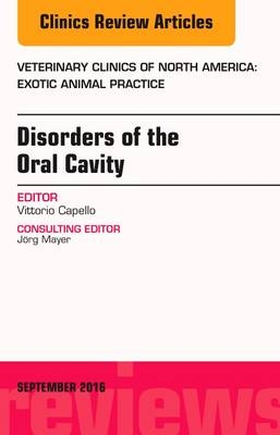 Disorders of the Oral Cavity, an Issue of Veterinary Clinics of North America: Exotic Animal Practice