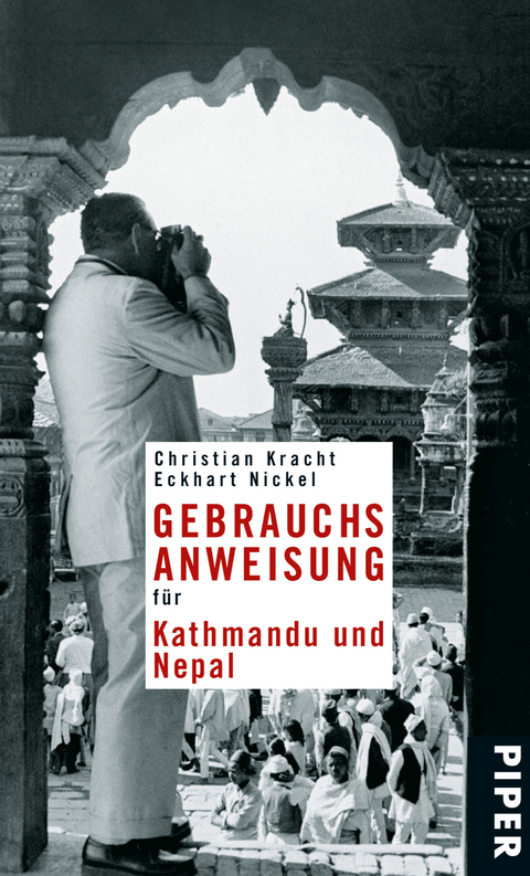Gebrauchsanweisung f&uuml;r Kathmandu und Nepal - Christian Kracht, Eckhart Nickel