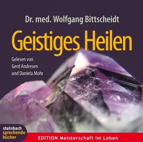 Geistiges Heilen - Wolfgang Bittscheidt