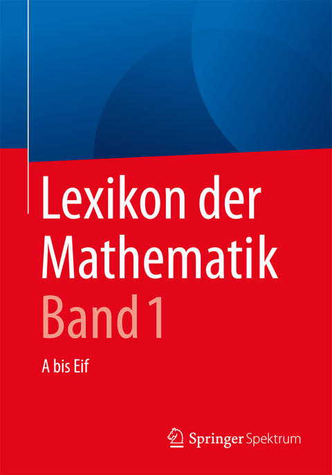 Lexikon der Mathematik: Band 1 - 