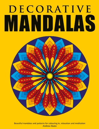 Decorative Mandalas - Beautiful mandalas and patterns for colouring in, relaxation and meditation