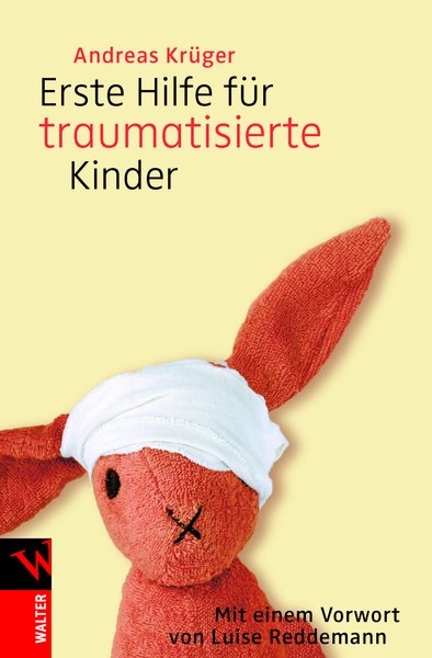 Erste Hilfe f&uuml;r traumatisierte Kinder - Andreas Kr&uuml;ger