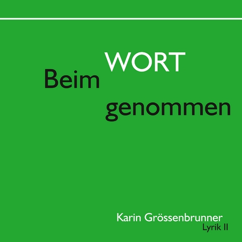 Beim Wort genommen - Karin Gr&ouml;ssenbrunner