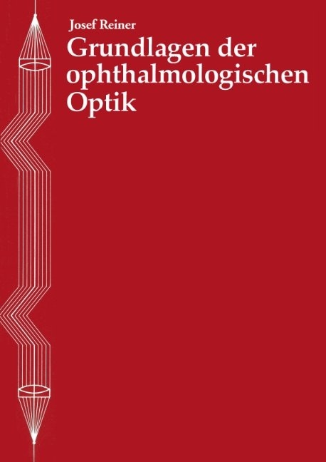Grundlagen der Ophthalmologischen Optik - Josef Reiner
