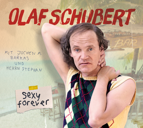 Sexy forever - Olaf Schubert