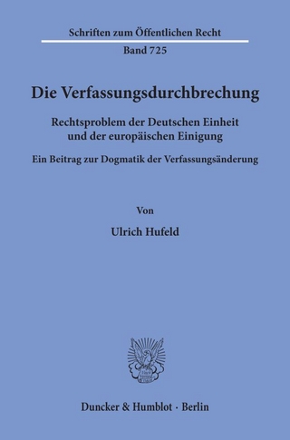 Die Verfassungsdurchbrechung.