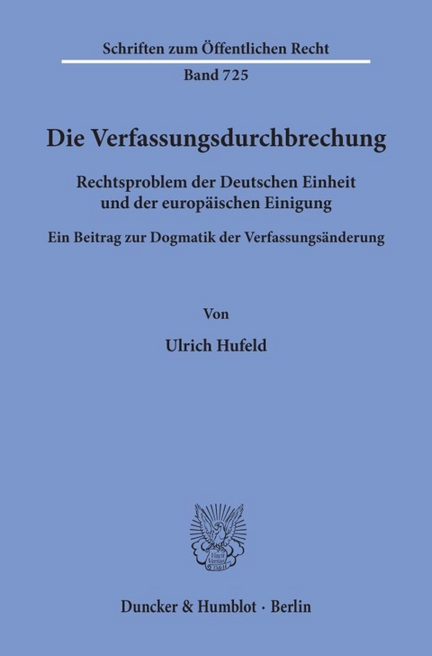 Die Verfassungsdurchbrechung. - Ulrich Hufeld