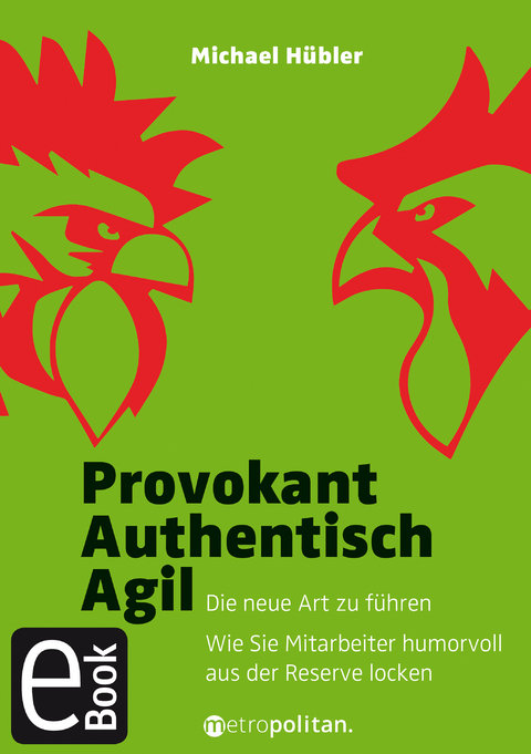 Provokant - Authentisch - Agil - Michael Hübler