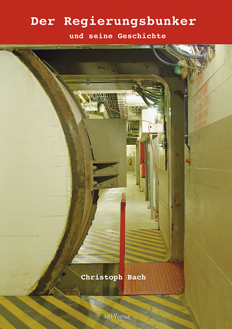 Der Regierungsbunker und seine Geschichte - Christoph Bach