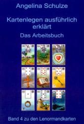 Kartenlegen ausf&uuml;hrlich erkl&auml;rt - Das Arbeitsbuch - Angelina Schulze