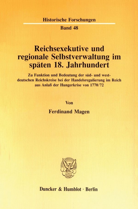 Reichsexekutive und regionale Selbstverwaltung im sp&auml;ten 18. Jahrhundert. - Ferdinand Magen