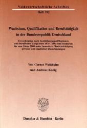 Wachstum, Qualifikation und Berufst&auml;tigkeit in der Bundesrepublik Deutschland. - Gernot Wei&szlig;huhn, Andreas K&ouml;nig
