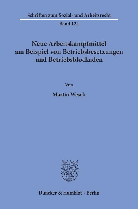 Neue Arbeitskampfmittel am Beispiel von Betriebsbesetzungen und Betriebsblockaden. - Martin Wesch