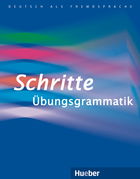 Schritte &Uuml;bungsgrammatik - Barbara Gottstein-Schramm, Susanne Kalender, Franz Specht, Barbara Duckstein