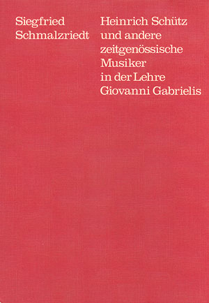 Heinrich Schütz und andere zeitgenössische Musiker in der Lehre Giovanni Gabrielis