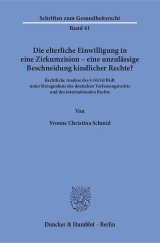 Die elterliche Einwilligung in eine Zirkumzision – eine unzulässige Beschneidung kindlicher Rechte?
