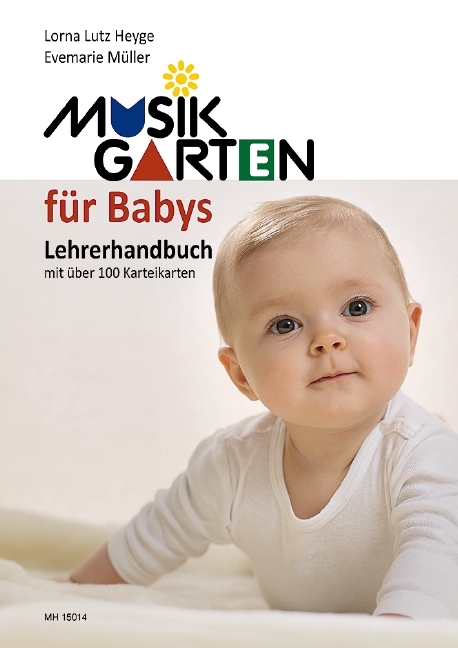 Musikgarten f&uuml;r Babys Lehrerhandbuch - Lorna Lutz Heyge, Evemarie M&uuml;ller