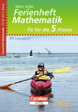 Mein tolles Ferienheft - Mathematik / Fit für die 5. Klasse - Übungsheft mit Lösungsteil